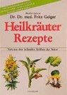 Heilkräuter Rezepte - Fritz Geiger - 9783850681964