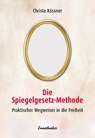 Die Spiegelgesetz-Methode - Christa Kössner - 9783850685795