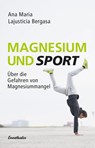 Magnesium und Sport - Ana Maria Lajusticia Bergasa - 9783850689724