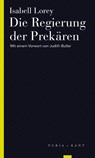 Die Regierung der Prekären - Isabell Lorey - 9783851329681
