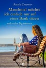 Manchmal möchte ich einfach nur auf einer Bank sitzen - Rosalie Tavernier - 9783851794373