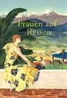 Frauen auf Reisen - Tanja Schlie - 9783851795011
