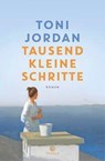 Tausend kleine Schritte - Toni Jordan - 9783851795523