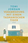 Verabredung mit einem Tasmanischen Tiger - Toni Jordan - 9783851795677