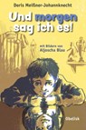 Und morgen sag ich es! - Doris Meißner-Johannknecht - 9783851978964