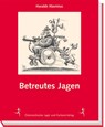 Betreutes Jagen - Haralds Klavinius - 9783852081137