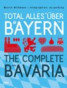 Total alles über Bayern / The Complete Bavaria - Martin Wittmann - 9783852566467