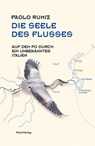 Die Seele des Flusses - Paolo Rumiz - 9783852567426