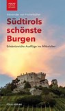 Südtirols schönste Burgen - Alexander von Hohenbühel - 9783852567433