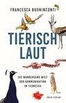 Tierisch laut - Francesca Buoninconti - 9783852568546