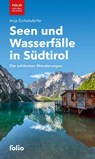 Seen und Wasserfälle in Südtirol - Anja Eichelsdörfer - 9783852569000