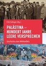 Palästina - Hundert Jahre leere Versprechen - Tariq Dana ; Miko Peled ; Ludwig Watzal ; Petra Wild - 9783853714270