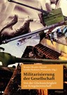 Militarisierung der Gesellschaft - Klaus-Jürgen Bruder ; Almuth Bruder-Bezzel ; Benjamin Lemke - 9783853715550