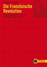 Die Französische Revolution - Antoine de Condorcet ; Jean-Paul Marat ; Emmanuel Joseph Sieyès ; Maximilien de Robespierre ; François Robert ; Hérault de Séchelles ; Olympe de Gouges ; Jacques Pierre Brissot ; François Xavier Lanthenas ; Louis Michel Le Pelletier ; François Antoine Boi - 9783853718063