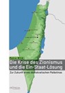 Die Krise des Zionismus und die Ein-Staat-Lösung - Petra Wild - 9783853718285