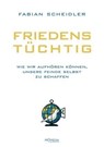 Friedenstüchtig - Fabian Scheidler - 9783853719343