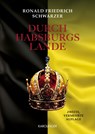 Durch Habsburgs Lande - Ronald Friedrich Schwarzer - 9783854182306