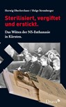 Sterilisiert, vergiftet und erstickt. - Herwig Oberlerchner ; Helge Stromberger - 9783854358282