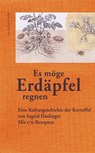 »Es möge Erdäpfel regnen« - Ingrid Haslinger - 9783854763154
