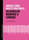 Solidarische Ökonomie & Commons - Andreas Exner ; Brigitte Kratzwald - 9783854769088