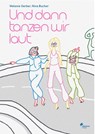 Und dann tanzen wir laut - Melanie Gerber - 9783855805600