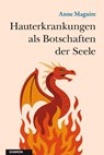 Hauterkrankungen als Botschaften der Seele - Anne Maguire - 9783856303938