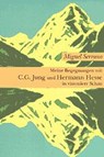 Meine Begegnungen mit C. G. Jung und Hermann Hesse in visionärer Schau - Miguel Serrano - 9783856305598