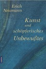 Kunst und schöpferisches Unbewusstes - Erich Neumann - 9783856306991