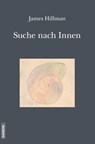 Die Suche nach Innen - James Hillman - 9783856307592