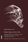 Mother Figures in Fairy Tales - Sibylle Birkhauser-Oeri - 9783856307912