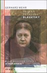 Helena Petrovna Blavatsky - Gerhard Wehr - 9783856361600