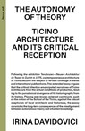 The Autonomy of Theory - Irina Davidovici - 9783856764319