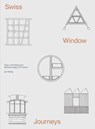 Swiss Window Journeys - ETH Zurich Chair of Architectural Behaviorology ; Momoyo Kaijima ; Simona Ferrari - 9783856764586