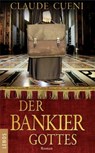 Der Bankier Gottes - Claude Cueni - 9783857875236