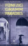 Fünfzig Gramm Paradies - Iman Humaidan - 9783857877926