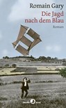 Die Jagd nach dem Blau - Romain Gary - 9783858698377