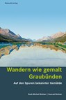 Wandern wie gemalt Graubünden - Ruth Michel Richter ; Konrad Richter - 9783858699862