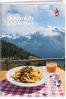 Genussvolle SAC-Hütten - Diverse - 9783859024922