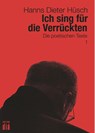 Ich sing für die Verrückten - Hanns Dieter Hüsch - 9783860344064