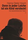 Denn in jeder Leiche ist ein Kind versteckt - Hanns Dieter Hüsch - 9783860344187
