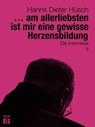 ... am allerliebsten ist mir eine gewisse Herzensbildung - Hanns Dieter Hüsch - 9783860345696