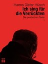 Ich sing für die Verrückten - Hanns Dieter Hüsch - 9783860345832