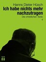 Ich habe nichts mehr nachzutragen - Hanns Dieter Hüsch - 9783860345863