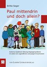 Paul mittendrin und doch allein? - Britta Seger - 9783860592755