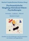 Psychoanalytische Säuglings-Kleinkind-Eltern-Psychotherapie - Manfred Cierpka ; Eberhard Windaus - 9783860997390