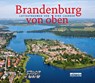 Brandenburg von oben - Dirk Laubner - 9783861247265