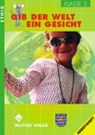 Ethik. Klasse 3. Arbeitsheft. Gib der Welt ein Gesicht. Thüringen - Barbara Brüning - 9783861894216