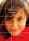 beobachten, fragen, denken - Spiele zum Philosophieren mit Kindern von 5-12 Jahren - Barbara Brüning - 9783861894520