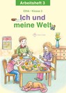 Ich und meine Welt. Ethik Klasse 3 Arbeitsheft. Sachsen, Sachsen-Anhalt - Antje Köhler - 9783861894698