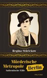 Mörderische Metropole Berlin - Regina Stürickow - 9783861898603